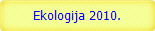 Ekologija 2010.