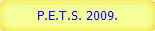 P.E.T.S. 2009.